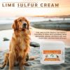 Lime Sulfur Pet Skin Cream - Pet Care and Veterinary Treatment for Itchy and Dry Skin - Safe Solution for Dog Cat Puppy Kitten Horse